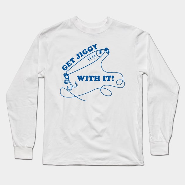 GET JIGGY WITH IT Long Sleeve T-Shirt by toddgoldmanart